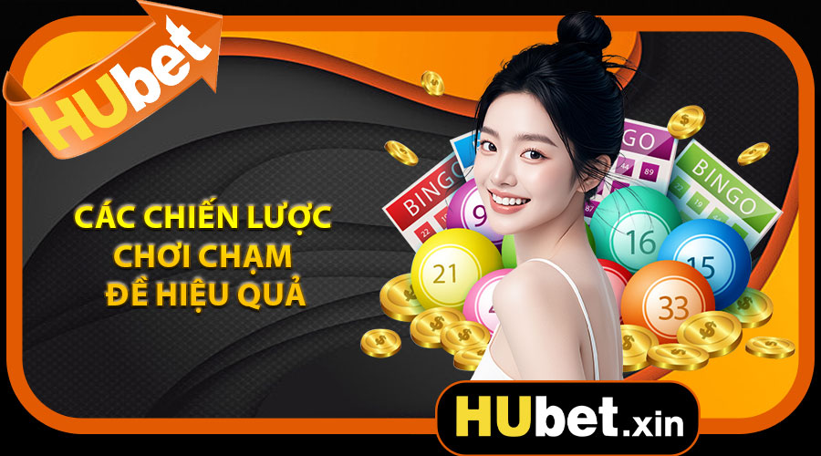 Các chiến lược chơi chạm đề hiệu quả