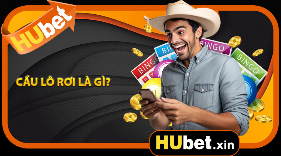 Cầu lô rơi là gì?