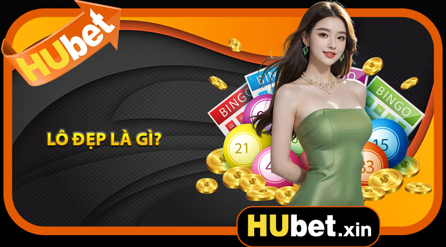 Lô Đẹp Là Gì?