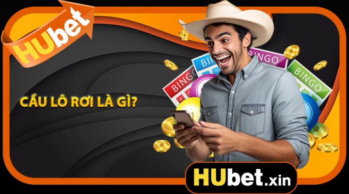 Cầu lô rơi là gì?