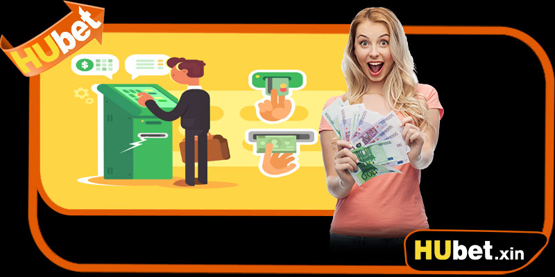 Các phương thức rút tiền hubet phổ biến