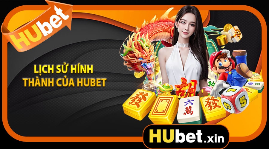 Lịch sử hình thành của hubet